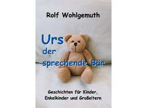 9783732378456 - Urs der sprechende Bär - Rolf Wohlgemuth Kartoniert (TB)