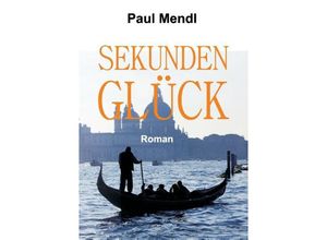 9783732378470 - SEKUNDENGLÜCK - Paul Mendl Kartoniert (TB)