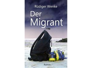 9783732378661 - Der Migrant - Rüdiger Wenke Kartoniert (TB)