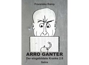 9783732378869 - Arro Ganter - Der eingebildete Kranke 20 - Franziska Kamp Kartoniert (TB)