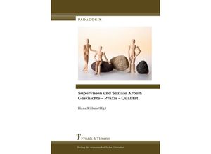 9783732901180 - Hans Kühne - GEBRAUCHT Supervision und Soziale Arbeit Geschichte - Praxis - Qualität (Pädagogik) - Preis vom 26102023 050019 h