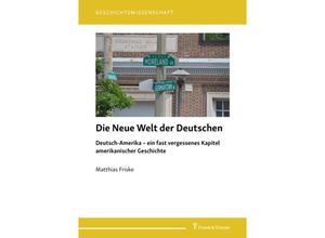 9783732908110 - Die Neue Welt der Deutschen - Matthias Friske Kartoniert (TB)