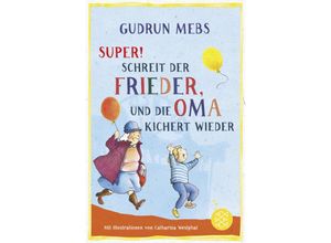 9783733504526 - »Super« schreit der Frieder und die Oma kichert wieder   Oma & Frieder Bd5 - Gudrun Mebs Taschenbuch