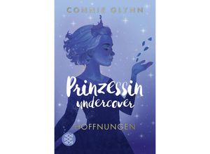 9783733506483 - Hoffnungen   Prinzessin undercover Bd4 - Connie Glynn Taschenbuch