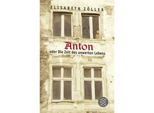 9783733507343 - Anton oder Die Zeit des unwerten Lebens - Elisabeth Zöller Taschenbuch