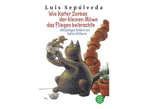 9783733507572 - Wie Kater Zorbas der kleinen Möwe das Fliegen beibrachte - Luis Sepúlveda Taschenbuch