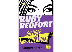 9783733508159 - Ruby Redfort - Giftiger als Schlangen - Lauren Child Taschenbuch