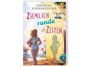 9783734110450 - Ziemlich runde Zeiten   Die Freundinnen vom Chiemsee Bd3 - Angelika Schwarzhuber Taschenbuch