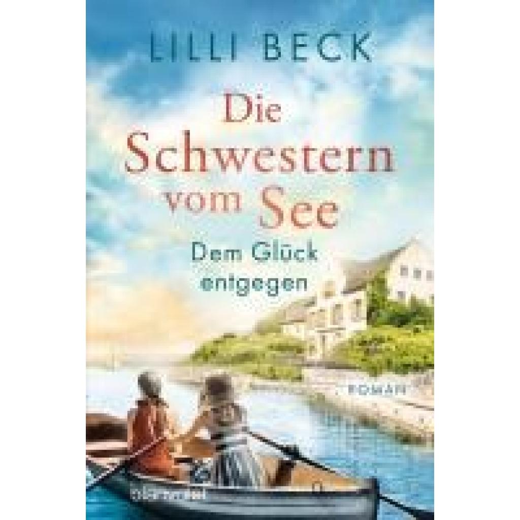 9783734110863 - Beck Lilli Die Schwestern vom See - Dem Glück entgegen