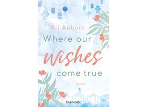 9783734112140 - Where our wishes come true   Saint Mellows Bd3 - Kit Auburn Taschenbuch