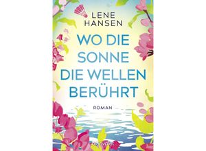 9783734112164 - Lene Hansen - GEBRAUCHT Wo die Sonne die Wellen berührt Roman - Preis vom 08112023 060318 h