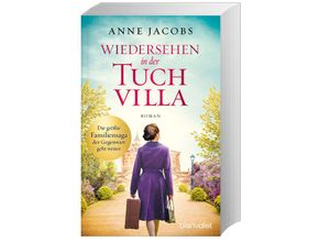 9783734112188 - Anne Jacobs - GEBRAUCHT Wiedersehen in der Tuchvilla Roman (Die Tuchvilla-Saga Band 6) - Preis vom 17112023 061014 h