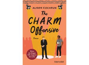 9783734112355 - The Charm Offensive - Wenn die Klappe fällt beginnt die Liebe - Alison Cochrun Taschenbuch