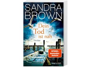 9783734112546 - Sandra Brown - GEBRAUCHT Dein Tod ist nah Thriller - Preis vom 16112023 060137 h