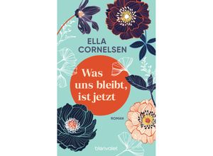 9783734112942 - Was uns bleibt ist jetzt - Ella Cornelsen Taschenbuch