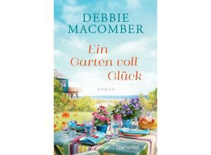 9783734113543 - Ein Garten voll Glück - Debbie Macomber Taschenbuch