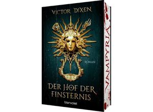 9783734163470 - Der Hof der Finsternis   Vampyria Bd1 - Victor Dixen Taschenbuch