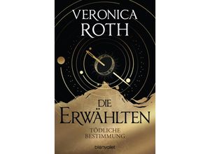 9783734163548 - Die Erwählten - Tödliche Bestimmung - Veronica Roth Taschenbuch