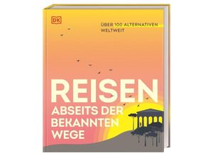 9783734207419 - Reisen abseits der bekannten Wege Gebunden