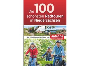 9783734302862 - Die 100 schönsten Radtouren in Niedersachsen - Antenne Niedersachsen Kartoniert (TB)