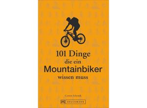 9783734304538 - 101 Dinge die  wissen muss   101 Dinge die ein Mountainbiker wissen muss - Marc Brodesser Kartoniert (TB)