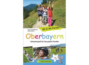 9783734305504 - Ab in die Ferien - Oberbayern - Lisa Bahnmüller Wilfried Bahnmüller Kartoniert (TB)