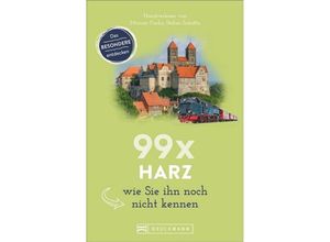 9783734306723 - 99 x Harz wie Sie ihn noch nicht kennen   - Miriam Fuchs Stefan Sobotta Kartoniert (TB)