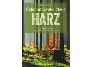 9783734312267 - Geheimnisvolle Pfade Harz - Richard Goedeke Kartoniert (TB)