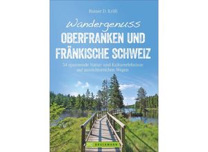 9783734313653 - Wandergenuss Oberfranken und Fränkische Schweiz - Rainer D Kröll Kartoniert (TB)