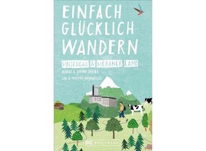 9783734316043 - Vinschgau und Meraner Land   Einfach glücklich wandern Bd4 - Markus Meier Kartoniert (TB)