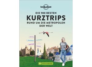 9783734316654 - Die 900 besten Kurztrips rund um die Metropolen der Welt Gebunden