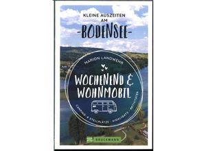 9783734316838 - Wochenend und Wohnmobil - Kleine Auszeiten am Bodensee - Marion Landwehr Kartoniert (TB)