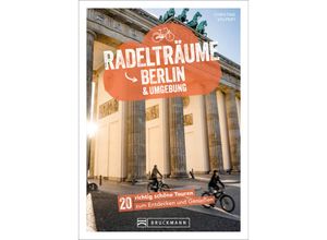 9783734318597 - Radelträume Berlin & Umgebung - Christine Volpert Kartoniert (TB)