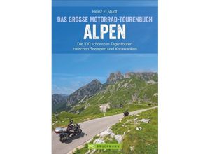 9783734318764 - Das große Motorrad-Tourenbuch Alpen - Heinz E Studt Kartoniert (TB)