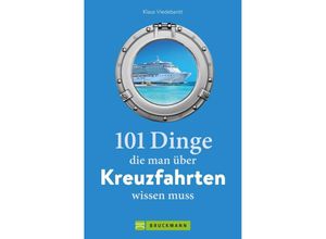 9783734319136 - 101 Dinge die man über Kreuzfahrten wissen muss - Klaus Viedebantt Kartoniert (TB)