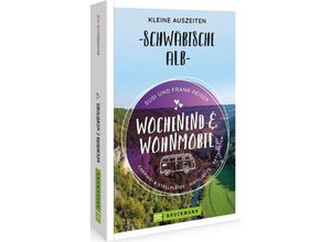 9783734320514 - Wochenend und Wohnmobil - Kleine Auszeiten Schwäbische Alb - Susi Reiser Frank Reiser Kartoniert (TB)