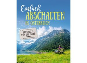 9783734321023 - Einfach abschalten in Österreich - Wilfried Bahnmüller Lisa Bahnmüller Kartoniert (TB)