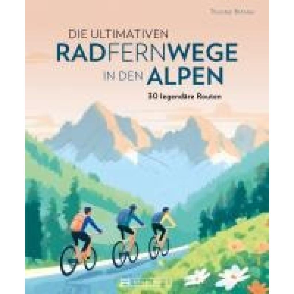 9783734324185 - Brönner Thorsten Die ultimativen Radfernwege in den Alpen