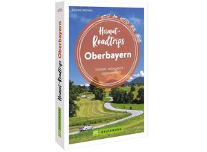 9783734324635 - Heimat-Roadtrips Oberbayern - Georg Weindl Kartoniert (TB)