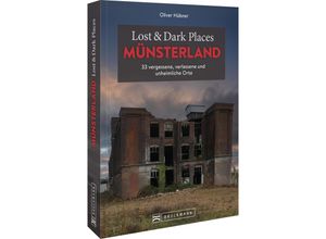 9783734324727 - Lost & Dark Places Münsterland - Oliver Hübner Kartoniert (TB)