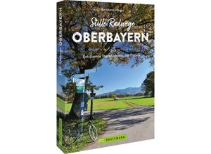 9783734324758 - Stille Radwege Oberbayern - Bernhard Irlinger Kartoniert (TB)