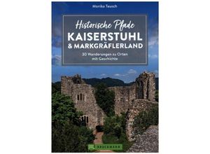 9783734324840 - Historische Pfade Kaiserstuhl und Markgräflerland - Monika Teusch Kartoniert (TB)