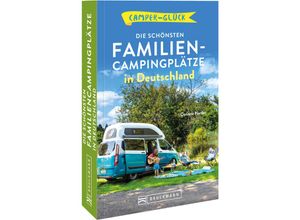 9783734325069 - Camperglück Die schönsten Familien-Campingplätze in Deutschland - Corinna Harder Kartoniert (TB)