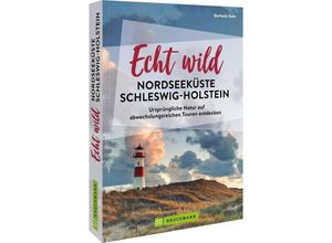 9783734325175 - Echt wild - Nordseeküste Schleswig-Holstein - Stefanie Sohr und Volko Lienhardt Kartoniert (TB)