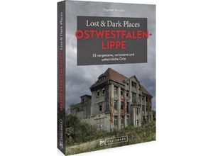 9783734325403 - Lost & Dark Places Ostwestfalen-Lippe - Dagmar Macêdo Kartoniert (TB)