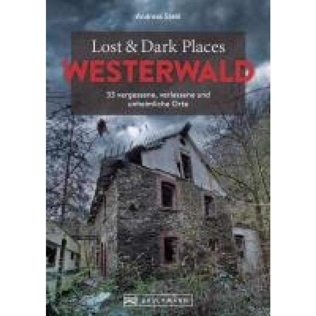 9783734325434 - Stahl Andreas Lost & Dark Places Westerwald