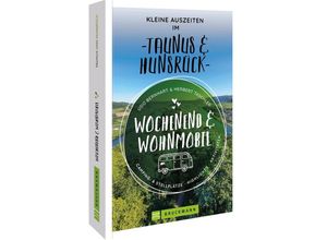 9783734327155 - Wochenend & Wohnmobil Kleine Auszeiten Im Taunus & Hunsrück - Udo Bernhart Herbert Taschler Kartoniert (TB)