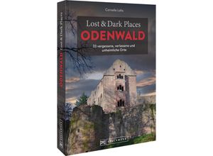 9783734327308 - Lost & Dark Places Odenwald - Cornelia Lohs Kartoniert (TB)