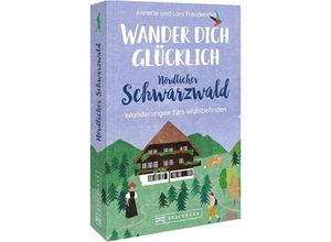 9783734327339 - Wander dich glücklich - nördlicher Schwarzwald - Lars Freudenthal Kartoniert (TB)