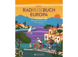 9783734327384 - Das Radreisebuch Europa 30 außergewöhnliche Fernradwege - Thorsten Brönner Gebunden